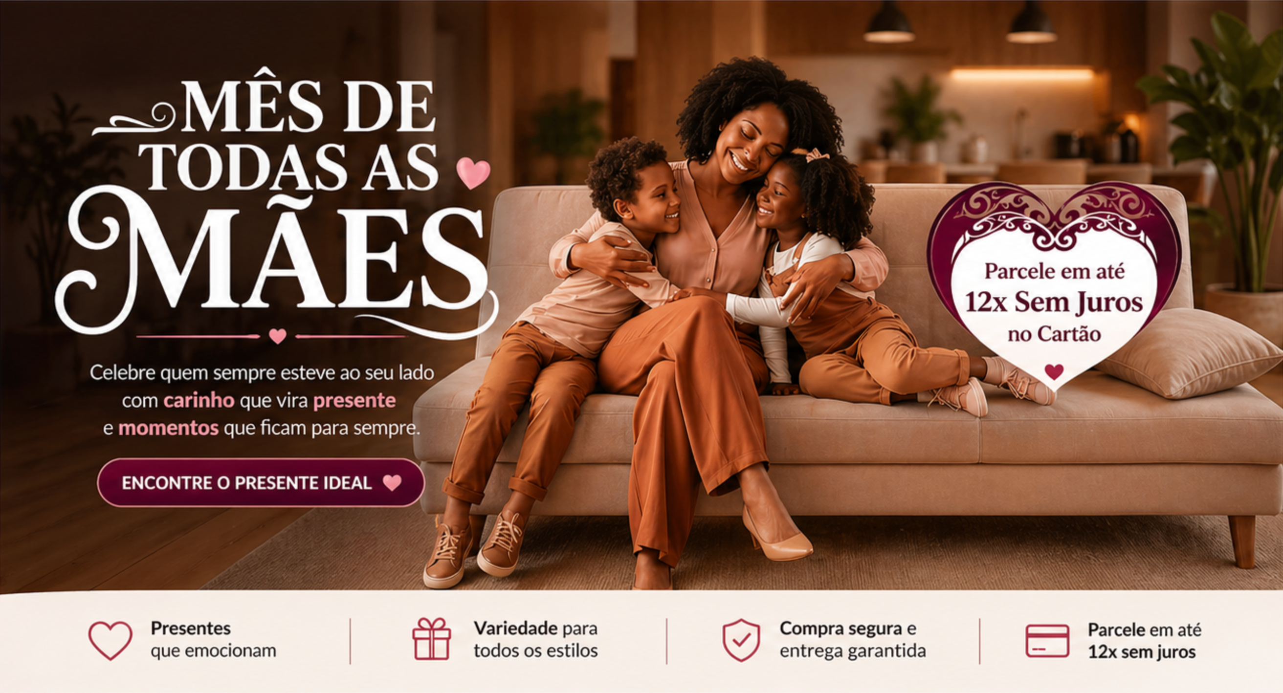Mês das Mães - Encontre o presente ideal